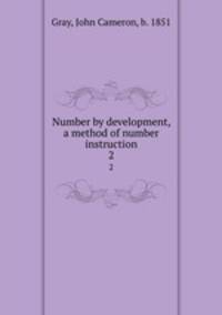 Number by development, a method of number instruction. 2
