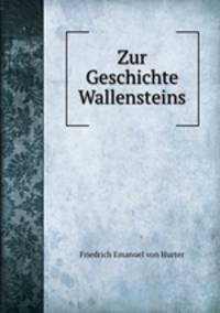 Zur Geschichte Wallensteins
