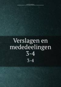 Verslagen en mededeelingen. 3-4