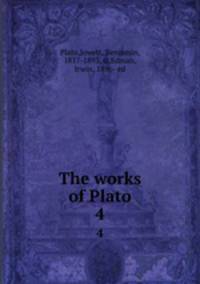The works of Plato. 4