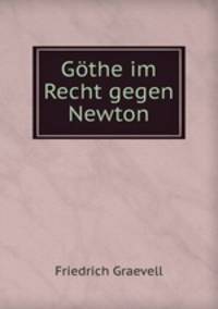 Gothe im Recht gegen Newton