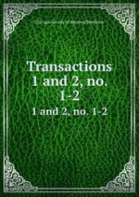 Transactions. 1 and 2, no. 1-2