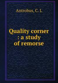 Quality corner : a study of remorse
