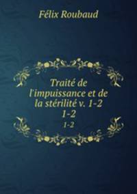 Trait de l`impuissance et de la strilit v. 1-2. 1-2