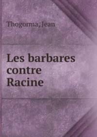 Les barbares contre Racine