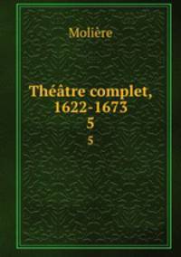 Thtre complet, 1622-1673. 5