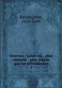 Oeuvres : nouv. ed., plus correcte & plus ample que les precedentes