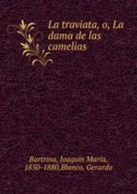 La traviata, o, La dama de las camelias