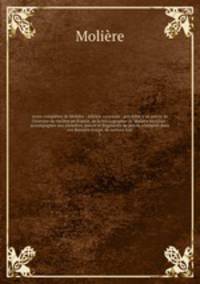 uvres completes de Moliere : edition variorum : precedee d