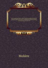 uvres completes de Moliere : edition variorum : precedee d