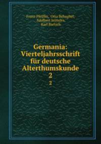 Germania: Vierteljahrsschrift fr deutsche Alterthumskunde. 2