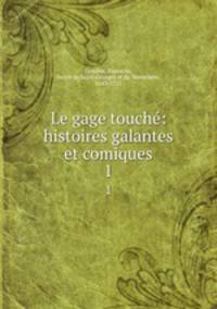 Le gage touch: histoires galantes et comiques. 1
