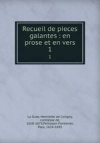 Recueil de pieces galantes : en prose et en vers. 1