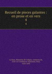 Recueil de pieces galantes : en prose et en vers. 4