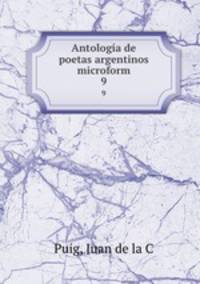 Antologa de poetas argentinos microform. 9
