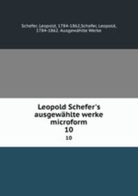 Leopold Schefer`s ausgewhlte werke microform. 10
