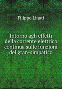 Intorno agli effetti della corrente elettrica continua sulle funzioni del gran-simpatico