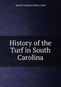 History of the Turf in South Carolina