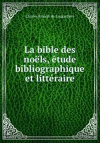 La bible des noels, etude bibliographique et litteraire