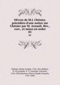 OEvres de M.J. Chenier, precedees d