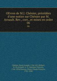 OEvres de M.J. Chenier, precedees d