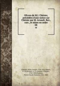 OEvres de M.J. Chenier, precedees d