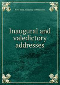 Inaugural and valedictory addresses