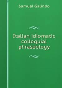 Italian idiomatic colloquial phraseology
