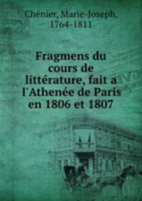 Fragmens du cours de litterature, fait a l