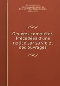 Oeuvres completes. Precedees d