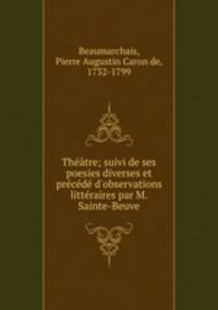 Theatre; suivi de ses poesies diverses et precede d