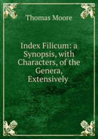 Index Filicum: a Synopsis, with Characters, of the Genera, Extensively .