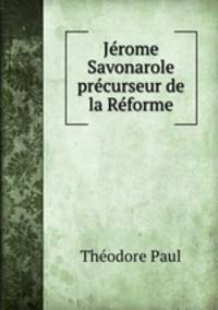 Jerome Savonarole precurseur de la Reforme