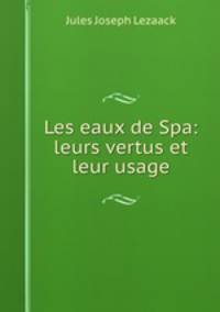 Les eaux de Spa: leurs vertus et leur usage
