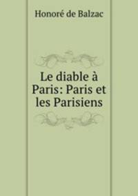 Le diable a Paris: Paris et les Parisiens
