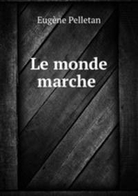 Le monde marche .