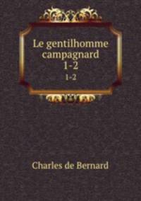 Le gentilhomme campagnard. 1-2