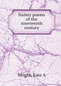 Dainty poems of the nineteenth century