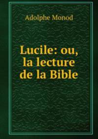 Lucile: ou, la lecture de la Bible