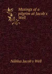 Musings of a pilgrim at Jacob