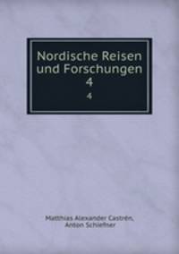 Nordische Reisen und Forschungen. 4
