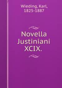 Novella Justiniani XCIX.