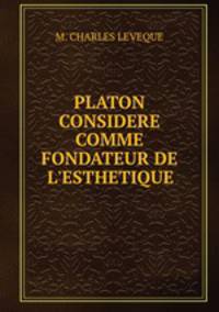 PLATON CONSIDERE COMME FONDATEUR DE L