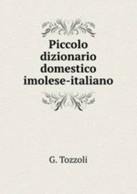 Piccolo dizionario domestico imolese-italiano