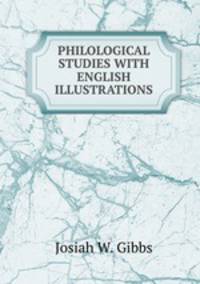 PHILOLOGICAL STUDIES WITH ENGLISH ILLUSTRATIONS