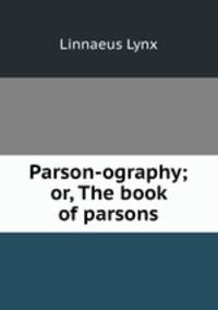 Parson-ography; or, The book of parsons