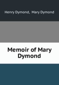 Memoir of Mary Dymond