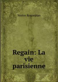 Regain: La vie parisienne
