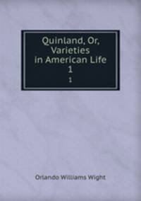 Quinland, Or, Varieties in American Life. 1