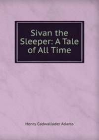 Sivan the Sleeper: A Tale of All Time